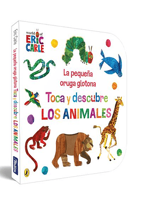 Pequeña Oruga Glotona, La. Toca Y Descubre Los Animales