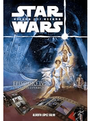 Star Wars Escena Por Escena Episodio Iv Una Nueva Esperanza