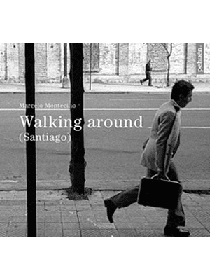 Walking Around. Santiago