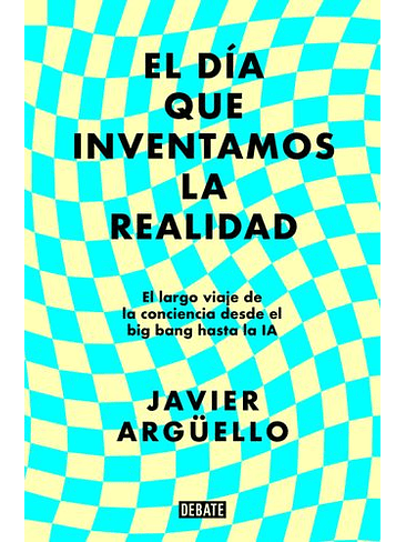 Dia Que Inventamos La Realidad, El 1