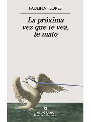 Proxima Vez Que Te Vea, Te Mato, La