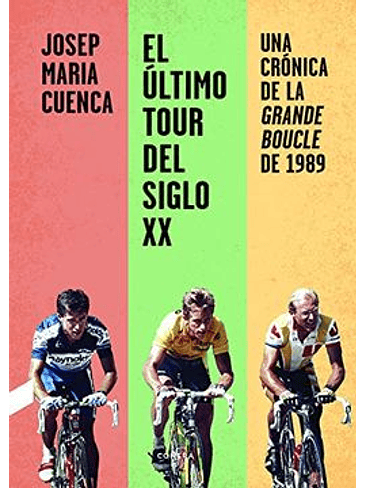 Ultimo Tour Del Siglo Xx: Una Cronica De La Grande Boucle De 1989, El 1