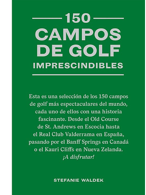 150 Campos De Golf Imprescindibles