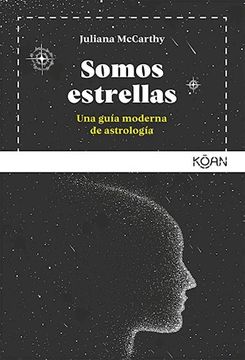 Somos Estrellas Una Guia Moderna De Astrologia 1