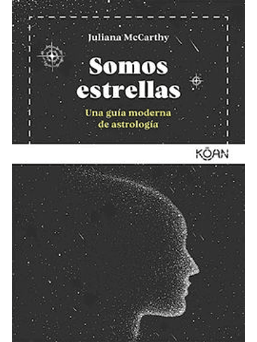 Somos Estrellas Una Guia Moderna De Astrologia 1