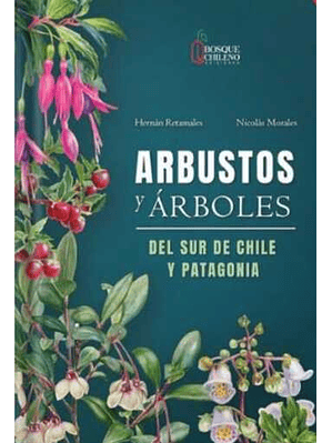 Arbustos Y Arboles Del Sur De Chile Y Patagonia