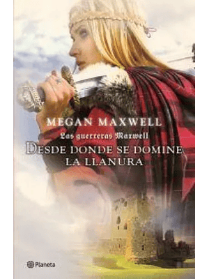 Guerreras Maxwell 2 Desde Donde Se Domine La Llanura