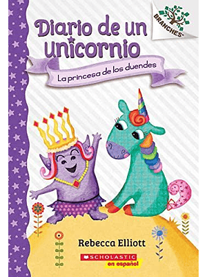 Diario De Un Unicornio 4 La Princesa De Los Duendes