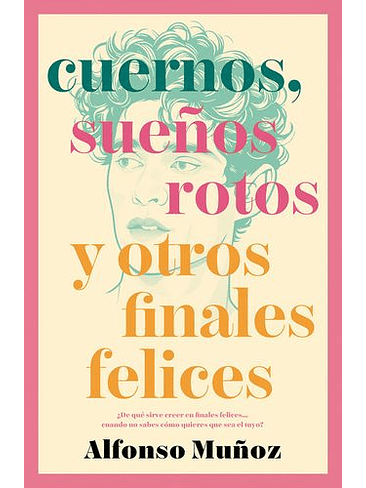 Cuernos Sueños Rotos Y Otros Finales Felices 1