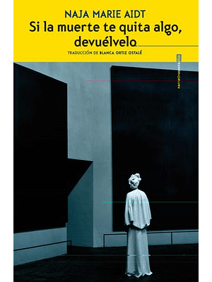 Si La Muerte Te Quita Algo, Devuelvelo