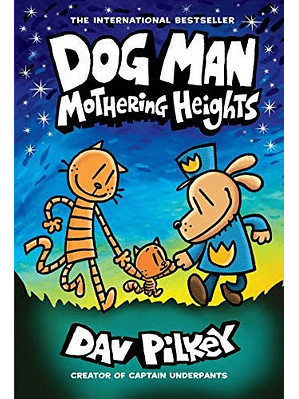 Dog Man 10 Mothering Heights