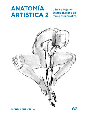 Anatomia Artistica 2 Como Dibujar El Cuerpo Humano De Forma Esquematica