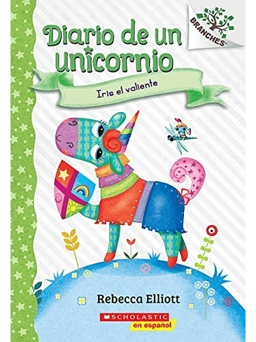 Diario De Un Unicornio 3 Iris El Valiente 1