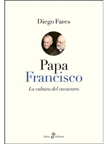 Papa Francisco La Cultura Del Encuentro 1