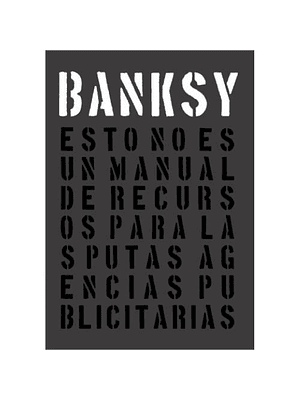 Banksy Esto No Es Un Manual De Recursos Para Las P...