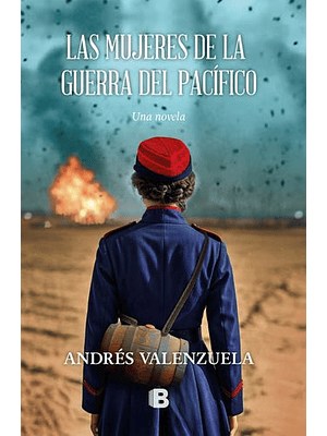 Mujeres De La Guerra Del Pacifico, Las