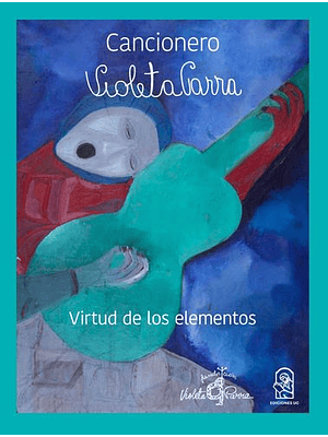 Cancionero Violeta Parra Virtud De Los Elementos