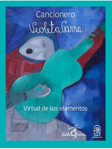 Cancionero Violeta Parra Virtud De Los Elementos 1
