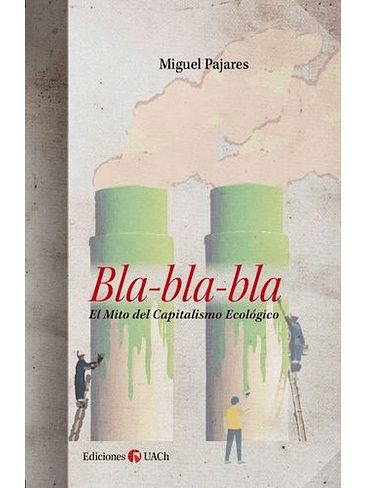 Bla Bla Bla El Mito Del Capitalismo Ecologico 1