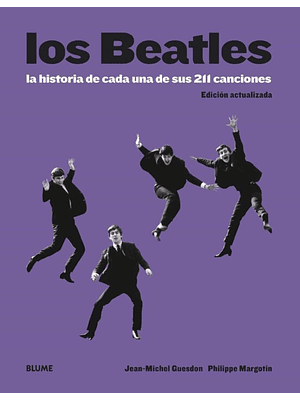 Beatles, Los.  La Historia De Sus 211 Canciones