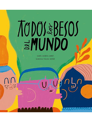 Todos Los Besos Del Mundo