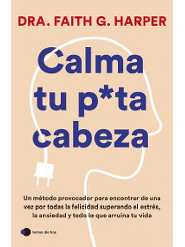 Calma Tu Puta Cabeza 1