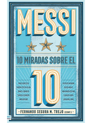 Messi 10 Miradas Sobre El 10