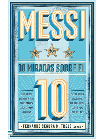Messi 10 Miradas Sobre El 10 1