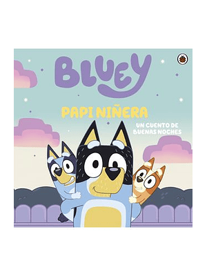 Bluey Papi Niñera