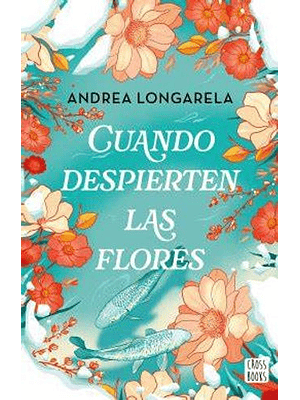 Cuando Despierten Las Flores