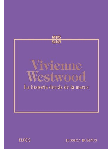 Vivienne Westwood La Historia Detras De La Marca 1