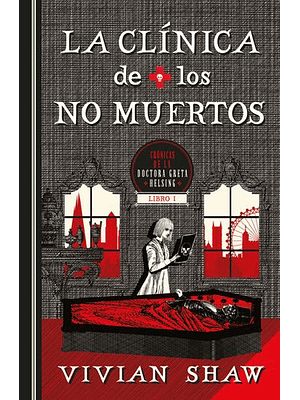 Cronicas De La Doctora Greta Halsing 1 La Clinica De Los Muertos