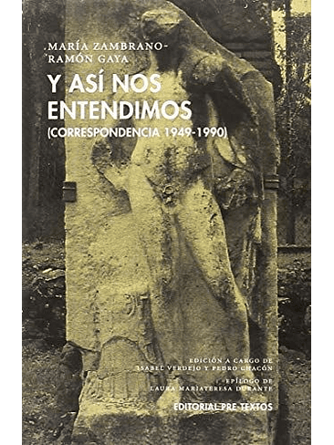 Y Asi Nos Entendimos Correspondencia 1949 - 1990 1