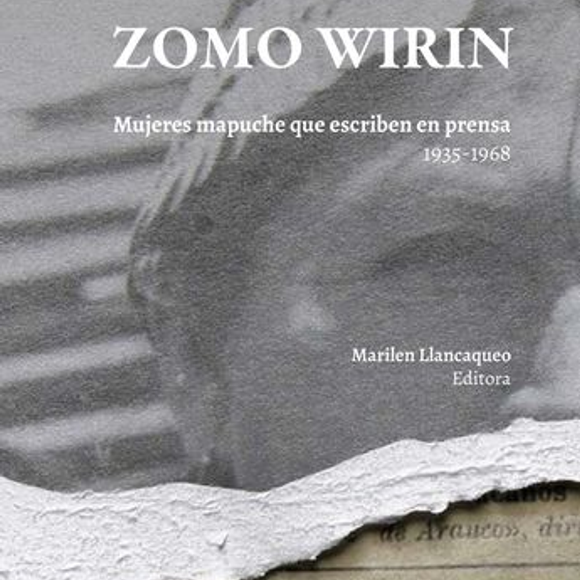 Zomo Wirin Mujeres Mapuche Que Escriben En Prensa 1935-1968 1