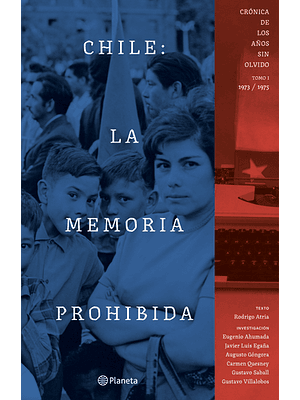 Chile La Memoria Prohibida 1973-1975 Tomo 1