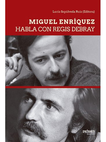 Miguel Enriquez Habla Con Regis Debray 1