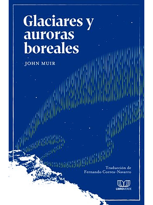 Glaciares Y Auroras Boreales