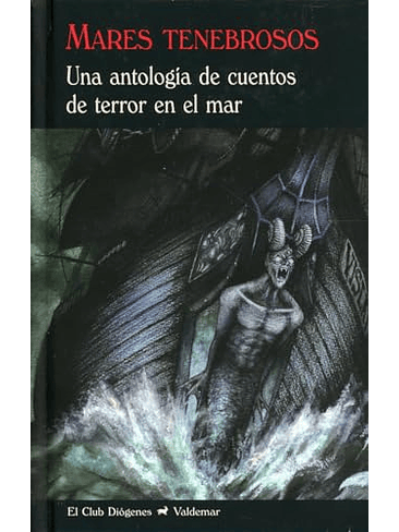 Mares Tenebrosos. Una Antologia De Cuentos De Terror En El Mar 1