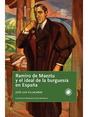 Ramiro De Maeztu Y El Ideal De La Burguesía Española