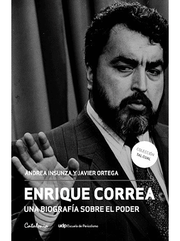 Enrique Correa Una Biografia Sobre El Poder 1