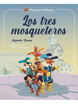 Mi Primera Biblioteca Los Tres Mosqueteros