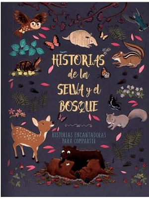 Historias De La Selva Y El Bosque