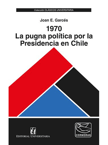 1970 La Pugna Politica Por La Presidencia En Chile 1