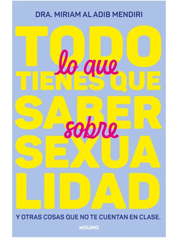 Todo Lo Que Tienes Que Saber Sobre Sexualidad Y Otras Cosas Que No Te Cuentan En Clase 1