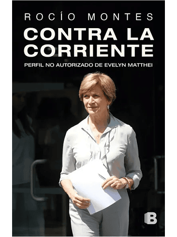Contra La Corriente. Perfil No Autorizado De Evelyn Mathei 1