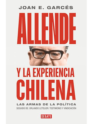 Allende Y La Experiencia Chilena