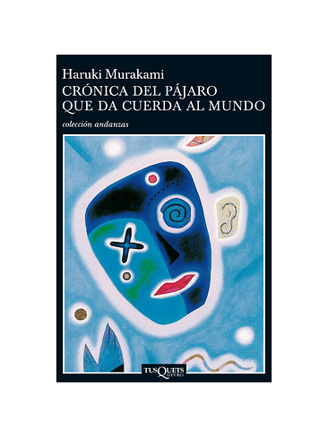 Cronica Del Pajaro Que Da Cuerda Al Mundo 1