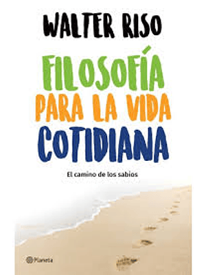Filosofia Para La Vida Cotidiana