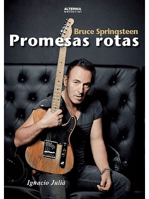 Bruce Springsteen: Promesas Rotas