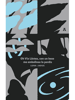 Oh Via Lactea Con Un Beso Me Embolinas La Perdiz